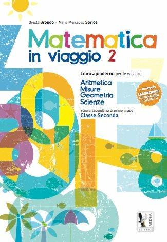Matematica in viaggio. Vol. 2 - M. Mercedes Sorice, Oreste Brondo - Libro Ardea 2015 | Libraccio.it