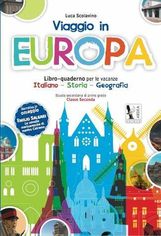 Viaggio in Europa. Per la Scuola media - Luca Scolavino - Libro Ardea 2015 | Libraccio.it