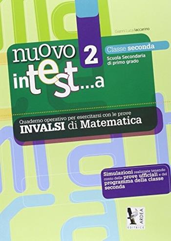 Nuovo in test... a matematica. Prove INVALSI. Vol. 2 - Iaccarino - Libro Ardea 2014 | Libraccio.it
