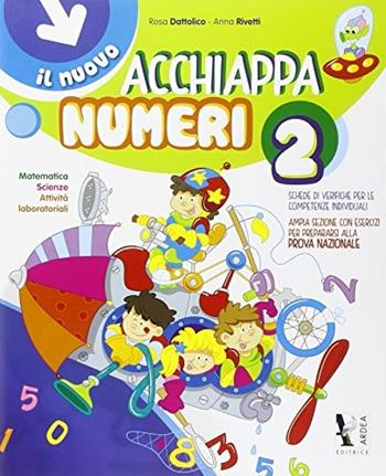 Il nuovo Acchiappanumeri. Vol. 2 - Rosa Dattolico, Anna Rivetti - Libro Ardea 2014 | Libraccio.it