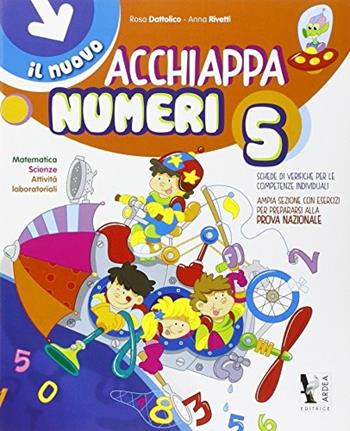 Il nuovo Acchiappanumeri. Vol. 5 - Rosa Dattolico, Anna Rivetti - Libro Ardea 2014 | Libraccio.it