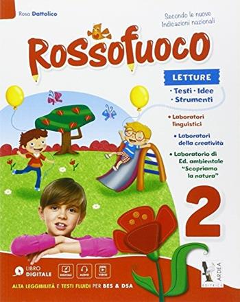 Rossofuoco. Per la 2ª classe elementare. Con e-book. Con espansione online - Rosa Dattolico - Libro Ardea 2015 | Libraccio.it