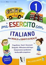 Mi esercito con italiano. Con INVALSI e compiti di realtà. Vol. 1 - Alessandro Alfani, Eleonora Lupo - Libro Ardea 2017 | Libraccio.it