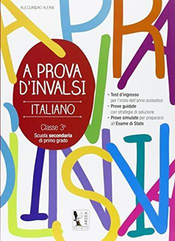 A prova d'INVALSI 3. Italiano. - Alessandro Alfani - Libro Ardea 2015 | Libraccio.it
