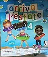 Arriva l'estate. Per la Scuola elementare. Vol. 4 - Alessandro Alfani, Eleonora Lupo - Libro Ardea 2017 | Libraccio.it