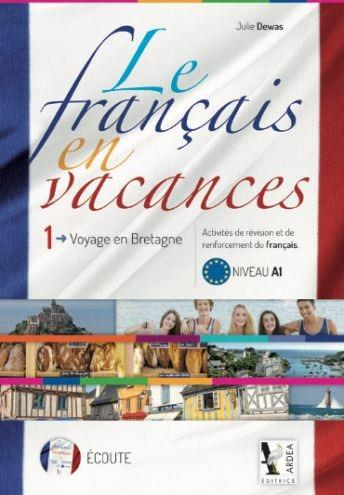 Le français en vacances. Con CD-ROM. Vol. 1 - Julie Dewas - Libro Ardea 2018 | Libraccio.it