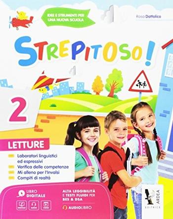 Strepitoso! Per la Scuole elementare. Con espansione online. Vol. 2 - Rosa Dattolico - Libro Ardea 2017 | Libraccio.it