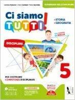 Ci siamo tutti! Storia e geografia. Per la 5ª classe della Scuola elementare