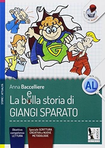 La bella storia di Giangi Sparato. Ediz. a caratteri grandi - Anna Baccelliere - Libro Ardea 2018, Il viaggiatore incantato | Libraccio.it