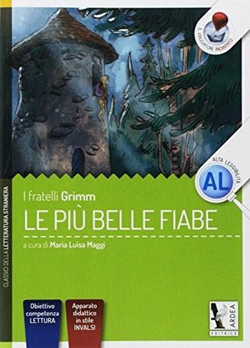 Le più belle fiabe. Con espansione online - Jacob Grimm, Wilhelm Grimm - Libro Ardea 2018 | Libraccio.it