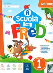 A scuola con Fred. Ediz. per la scuola. Con e-book. Con espansione online. Vol. 1