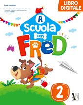 A scuola con Fred. Per la Scuola elementare. Ediz. per la scuola. Con e-book. Con espansione online. Vol. 2
