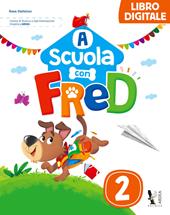 A scuola con Fred. Ediz. per la scuola. Con e-book. Con espansione online. Vol. 2