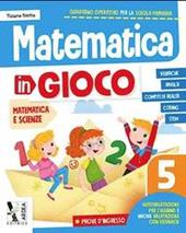 Matematica in gioco. Per la Scuola elementare. Vol. 5