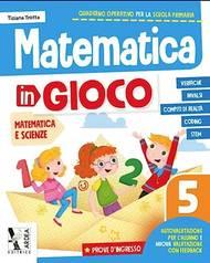 Matematica in gioco. Per la Scuola elementare. Vol. 5 - Tiziana Trotta - Libro Ardea 2022 | Libraccio.it