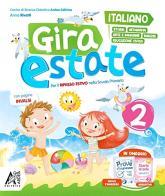 Gira estate. Italiano-storia-geografia-arte-immagine-inglese-ed. civica. Con narrativa e Prove d'ingresso. Per la Scuola elementare. Vol. 2