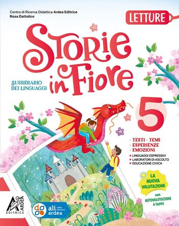 Storie in fiore. Per la 5 ? classe della Scuola elementare. Con e-book. Con espansione online. Vol. 2 - Rosa Dattolico - Libro Ardea 2023 | Libraccio.it