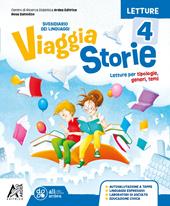 Viaggia storie. Con Accoglienza, Letture, Scrittura e Mappe, Grammatica, Gramma facile, Valutazione. Per 4ª classe dellaScuola elementare. Con e-book. Vol. 1