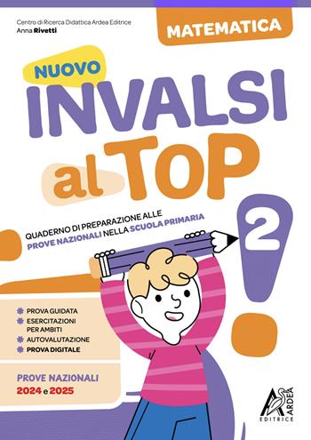 Nuovo invalsi al top! Matematica. Per la Scuola elementare. Ediz. per la scuola. Vol. 2 - Anna Rivetti - Libro Ardea Editrice 2025 | Libraccio.it