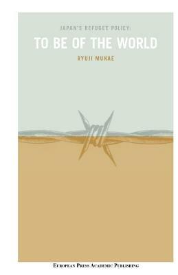 Japan's refugee policy: to be of the world - Ryuji Mukae - Libro EPAP 2001, Japanese studies | Libraccio.it