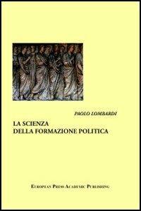 La scienza della formazione politica - Paolo Lombardi - Libro EPAP 2004, Il giardino di Psiche | Libraccio.it