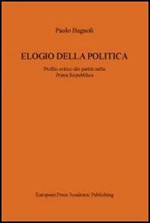 Elogio della politica. Profilo critico dei partiti nella Prima Repubblica