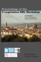 Proceedings of the 5th legislative XML workshop - Carlo Biagioli, Enrico Francesconi, Giovanni Sartor - Libro EPAP 2007 | Libraccio.it
