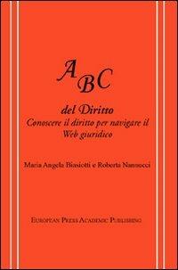 ABC del diritto. Conoscere il diritto per navigare il Web giuridico - Maria Angela Biasiotti, Roberta Nannucci - Libro EPAP 2009, Information and communication tecnology | Libraccio.it