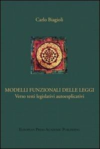 Modelli funzionali delle leggi. Verso testi legislativi autoesplicativi - Carlo Biagioli - Libro EPAP 2009 | Libraccio.it