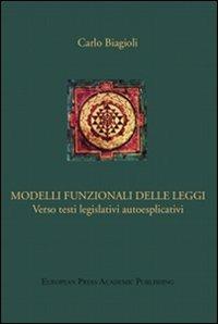 Modelli funzionali delle leggi. Verso testi legislativi autoesplicativi - Carlo Biagioli - Libro EPAP 2009 | Libraccio.it