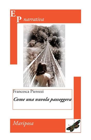 Come una nuvola passeggera - Francesca Pierozzi - Libro EPAP 2024 | Libraccio.it