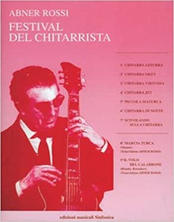 Festival del chitarrista - Abner Rossi - Libro Sinfonica Jazz Ediz. Musicali 2001 | Libraccio.it