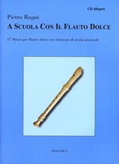 A scuola con il flauto dolce. Con CD Audio