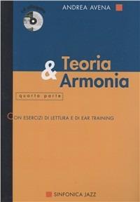 Teoria & armonia. Con CD Audio. Vol. 4 - Andrea Avena - Libro Sinfonica Jazz Ediz. Musicali 2015 | Libraccio.it