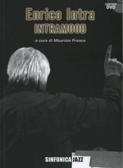 Intramood - Enrico Intra - Libro Sinfonica Jazz Ediz. Musicali 2008 | Libraccio.it
