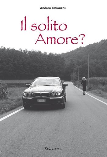 Il solito amore. Con CD Audio formato MP3 - Andrea Ghionzoli - Libro Sinfonica Jazz Ediz. Musicali 2011 | Libraccio.it