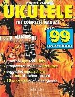Ukulele. The complete manual. Con CD-Audio