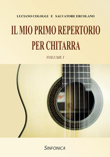 Il mio primo repertorio per chitarra. Metodo. Vol. 1 - Luciano Cologgi, Salvatore Ercolano - Libro Sinfonica Jazz Ediz. Musicali 2021 | Libraccio.it