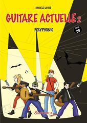 Guitare actuelle 2. Polyphonic. Parte. Con CD-Audio