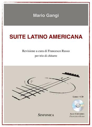 Suite latino americana. Ediz. per la scuola. Con CD-Audio - Mario Gangi - Libro Sinfonica Jazz Ediz. Musicali 2021, Chitarra classica. Composizioni di repertorio | Libraccio.it