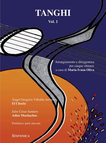 Tanghi. Per cinque chitarra. Parti. Vol. 1  - Libro Sinfonica Jazz Ediz. Musicali 2021, Chitarra classica. Composizioni di repertorio | Libraccio.it