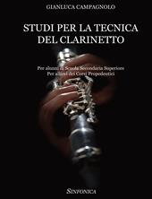 Studi per la tecnica del clarinetto. Per alunni di Scuola Secondaria Superiore. Per allievi dei corsi propedeutici. Metodo