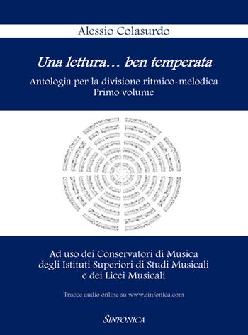 Una lettura...ben temperata. Antologia per la divisione ritmico-melodica. Vol. 1 - Alessio Colasurdo - Libro Sinfonica Jazz Ediz. Musicali 2022 | Libraccio.it