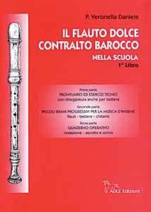 Il flauto dolce. Contralto barocco nella scuola. Per le Scuole. Vol. 1 - Daniele Veronella - Libro Adle 1997 | Libraccio.it
