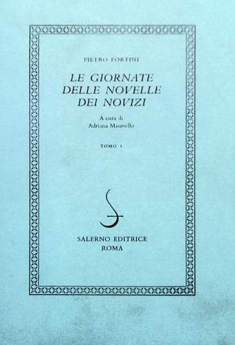 Le giornate delle novelle dei novizi - Pietro Fortini - Libro Salerno 1988, I novellieri italiani | Libraccio.it