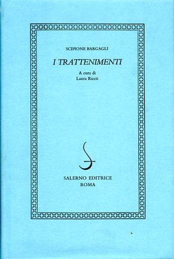 I trattenimenti - Scipione Bargagli - Libro Salerno 1989, I novellieri italiani | Libraccio.it