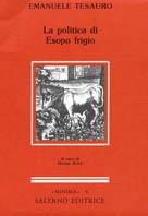 La politica di Esopo frigio - Emanuele Tesauro - Libro Salerno 1990, Minima | Libraccio.it