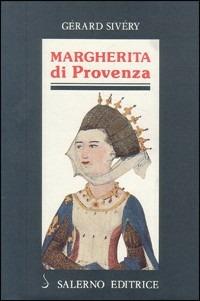 Margherita di Provenza - Gérard Sivéry - Libro Salerno Editrice 1990, Profili | Libraccio.it