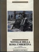 Novelle della Roma umbertina  - Libro Salerno 1992, Omikron | Libraccio.it