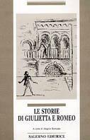 Le storie di Giulietta e Romeo  - Libro Salerno 1993, Omikron | Libraccio.it